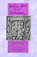 A. K. Ramanujan - When God is a Customer: Telugu Courtesan Songs by Ksetrayya and Others - 9780520080690 - V9780520080690