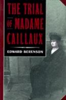 Edward Berenson - The Trial of Madame Caillaux - 9780520084285 - V9780520084285