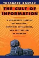 Theodore Roszak - The Cult of Information - 9780520085848 - V9780520085848