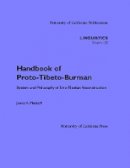 James A. Matisoff - Handbook of Proto-Tibeto-Burman: System and Philosophy of Sino-Tibetan Reconstruction - 9780520098435 - V9780520098435