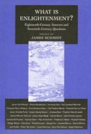James (Ed) Schmidt - What Is Enlightenment?: Eighteenth-Century Answers and Twentieth-Century Questions - 9780520202269 - V9780520202269