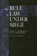 William E. Scheuerman (Ed.) - The Rule of Law Under Siege: Selected Essays of Franz L. Neumann and Otto Kirchheimer - 9780520203792 - V9780520203792