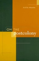 Achille Mbembe - On the Postcolony - 9780520204355 - V9780520204355