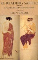 Ellen Greene - Re-Reading Sappho: Reception and Transmission (Classics & Contemporary Thought) (Classics and Contemporary Thought) - 9780520206038 - KRF0016196