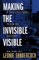 Leonie Sandercock (Ed.) - Making the Invisible Visible: A Multicultural Planning History - 9780520207356 - V9780520207356