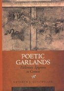Kathryn J. Gutzwiller - Poetic Garlands: Hellenistic Epigrams in Context - 9780520208575 - V9780520208575