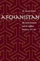 Mohammed Kakar - Afghanistan: The Soviet Invasion and the Afghan Response, 1979-1982 - 9780520208933 - V9780520208933