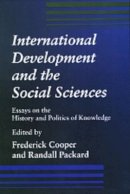 Cooper - International Development and the Social Sciences: Essays on the History and Politics of Knowledge - 9780520209572 - V9780520209572