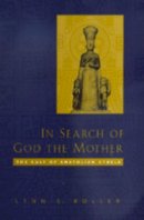 Roger Hargreaves - In Search of God the Mother: The Cult of Anatolian Cybele - 9780520210240 - V9780520210240