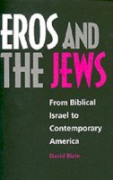 David Biale - Eros and the Jews: From Biblical Israel to Contemporary America - 9780520211346 - V9780520211346