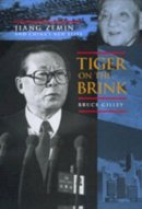 Bruce Gilley - Tiger on the Brink: Jiang Zemin and China´s New Elite - 9780520213951 - V9780520213951