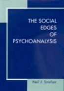 Neil J. Smelser - The Social Edges of Psychoanalysis - 9780520214897 - V9780520214897