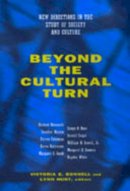Bonnell - Beyond the Cultural Turn: New Directions in the Study of Society and Culture - 9780520216792 - V9780520216792