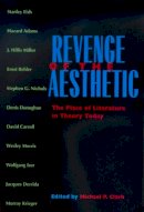 Michael P. Clark (Ed.) - Revenge of the Aesthetic: The Place of Literature in Theory Today - 9780520220041 - V9780520220041
