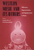 Born - Western Music and Its Others: Difference, Representation, and Appropriation in Music - 9780520220843 - V9780520220843