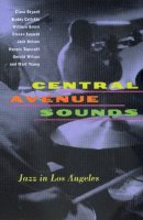 Clora Bryant (Ed.) - Central Avenue Sounds: Jazz in Los Angeles - 9780520220980 - V9780520220980