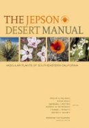 Bruce G. Baldwin (Ed.) - The Jepson Desert Manual: Vascular Plants of Southeastern California - 9780520227750 - V9780520227750