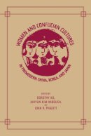 Dorothy Ko (Ed.) - Women and Confucian Cultures in Premodern China, Korea, and Japan - 9780520231382 - V9780520231382