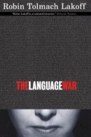 Robin Tolmach Lakoff - The Language War - 9780520232075 - V9780520232075