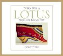 Dorothy Ko - Every Step a Lotus: Shoes for Bound Feet - 9780520232846 - V9780520232846