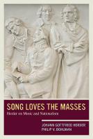 Johann Gottfried Herder - Song Loves the Masses: Herder on Music and Nationalism - 9780520234956 - V9780520234956