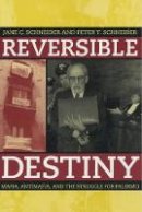 Peter T. Schneider - Reversible Destiny: Mafia, Antimafia, and the Struggle for Palermo - 9780520236097 - V9780520236097