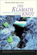 David Rains Wallace - The Klamath Knot: Explorations of Myth and Evolution - 9780520236592 - V9780520236592