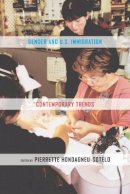Pierrette Hondagneu-Sotelo (Ed.) - Gender and U.S. Immigration: Contemporary Trends - 9780520237391 - V9780520237391