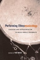 Ted (Ed) Solis - Performing Ethnomusicology: Teaching and Representation in World Music Ensembles - 9780520238312 - V9780520238312