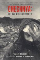Valery Tishkov - Chechnya: Life in a War-Torn Society - 9780520238886 - V9780520238886