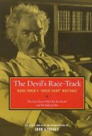 Mark Twain - The Devil's Race-Track. Mark Twains Great Dark Writings.  - 9780520238930 - V9780520238930