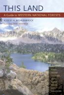 Robert H. Mohlenbrock - This Land: A Guide to Western National Forests - 9780520239678 - V9780520239678