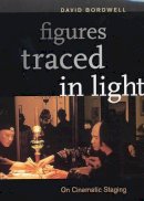 David Bordwell - Figures Traced in Light: On Cinematic Staging - 9780520241978 - V9780520241978