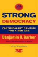 Benjamin R. Barber - Strong Democracy: Participatory Politics for a New Age - 9780520242333 - V9780520242333