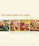 American Institute For Cancer Research - The New American Plate Cookbook: Recipes for a Healthy Weight and a Healthy Life - 9780520242340 - V9780520242340