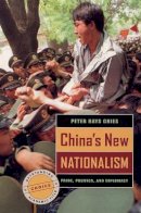 Peter Hays Gries - China´s New Nationalism: Pride, Politics, and Diplomacy - 9780520244825 - V9780520244825