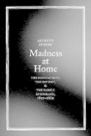 Akihito Suzuki - Madness at Home: The Psychiatrist, the Patient, and the Family in England, 1820-1860 - 9780520245808 - V9780520245808