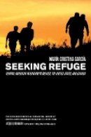 Maria Cristina Garcia - Seeking Refuge: Central American Migration to Mexico, the United States, and Canada - 9780520247017 - V9780520247017