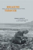 Edward F. Ricketts - Breaking Through: Essays, Journals, and Travelogues of Edward F. Ricketts - 9780520247048 - V9780520247048