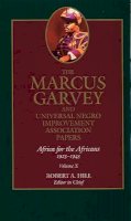 Marcus Garvey - The Marcus Garvey and Universal Negro Improvement Association Papers, Vol. X: Africa for the Africans, 1923–1945 - 9780520247321 - V9780520247321