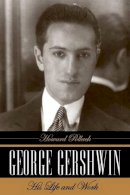 Howard Pollack - George Gershwin: His Life and Work - 9780520248649 - V9780520248649