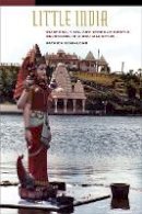 Patrick Eisenlohr - Little India: Diaspora, Time, and Ethnolinguistic Belonging in Hindu Mauritius - 9780520248809 - V9780520248809