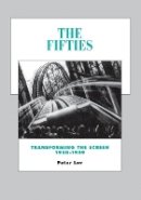 Peter Lev - The Fifties: Transforming the Screen, 1950–1959 - 9780520249660 - V9780520249660