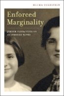 Bluma Goldstein - Enforced Marginality: Jewish Narratives on Abandoned Wives - 9780520249684 - V9780520249684