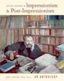 Lewis - Critical Readings in Impressionism and Post-Impressionism: An Anthology - 9780520250222 - V9780520250222