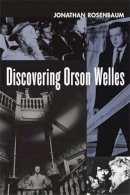 Jonathan Rosenbaum - Discovering Orson Welles - 9780520251236 - V9780520251236