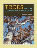 Charles Hatch - Trees of the California Landscape: A Photographic Manual of Native and Ornamental Trees - 9780520251243 - V9780520251243
