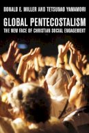 Donald E. Miller - Global Pentecostalism: The New Face of Christian Social Engagement - 9780520251946 - V9780520251946