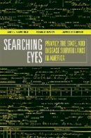 Amy L. Fairchild - Searching Eyes: Privacy, the State, and Disease Surveillance in America - 9780520253254 - V9780520253254