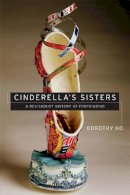 Dorothy Ko - Cinderella's Sisters: A Revisionist History of Footbinding - 9780520253902 - V9780520253902